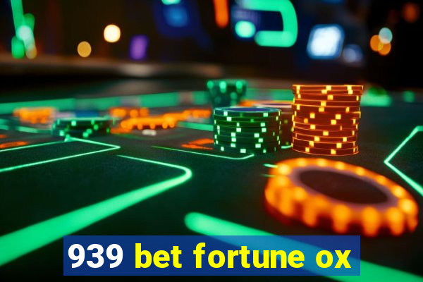 939 bet fortune ox